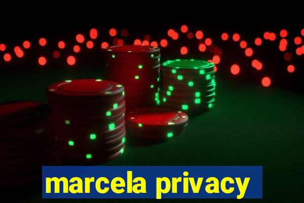 marcela privacy